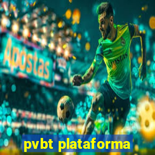 pvbt plataforma